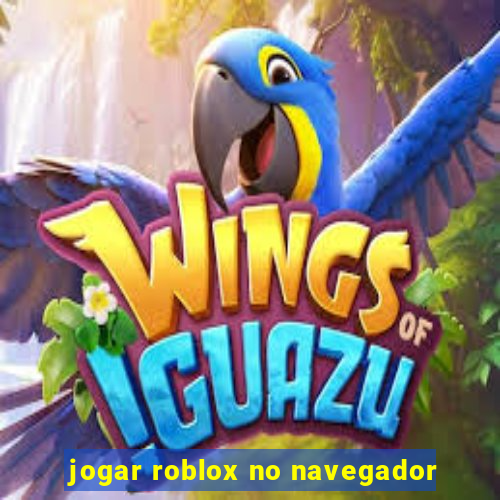 jogar roblox no navegador